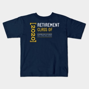 Retirement class of 2020 Kids T-Shirt